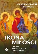 Okładka - Ikona miłości. Dla par, narzeczonych i małżonków