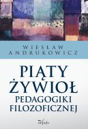 Ok�adka - Pi�ty �ywio� pedagogiki filozoficznej