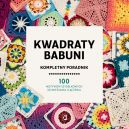 Okładka - Kwadraty babuni. Kompletny poradnik. 100 motywów szydełkowych do mieszania i łączenia