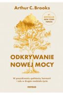 Okładka - Odkrywanie nowej mocy. W poszukiwaniu spełnienia, harmonii i celu w drugim rozdziale życia