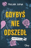 Okładka ksiązki - Heartbroken (Tom 2). Gdybyś nie odszedł. Heartbroken. Tom 2