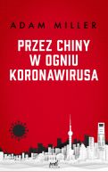 Okadka - Przez Chiny w ogniu koronawirusa