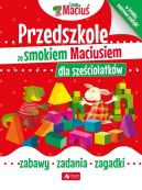 Ok�adka ksi�zki - Przedszkole ze smokiem Maciusiem dla sze�ciolatk�w