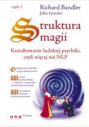 Ok�adka - Struktura magii. Kszta�towanie ludzkiej psychiki, czyli wi�cej ni� NLP. Cz�� 1