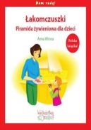 Ok�adka - �akomczuszki. Piramida �ywieniowa dla dzieci