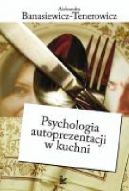 Okadka - Psychologia autoprezentacji w kuchni
