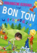 Ok�adka ksi�zki - Ekologiczne dzieciaki czyli bon ton w przyrodzie