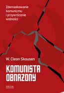 Ok�adka - Komunista obna�ony. Zdemaskowanie komunizmu i przywr�cenie wolno�ci