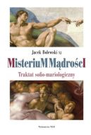 Okładka ksiązki - Misterium Mądrości. Traktat sofio-mariologiczny
