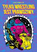 Ok�adka - Tylko wrestling jest prawdziwy