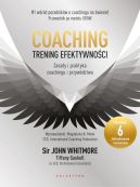 Okadka - Coaching  trening efektywnoci. Zasady i praktyka coachingu i przywdztwa