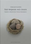 Okładka książki - Siły większe niż chaos. Tajemnica „Przedwiośnia