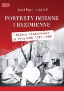 Ok�adka - Portrety imienne i bezimienne. Polscy dominikanie a bezpieka 1945-1989
