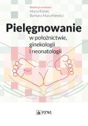 Ok�adka - Piel�gnowanie w po�o�nictwie, ginekologii i neonatologii