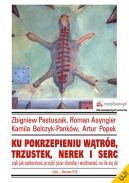 Okładka - Ku pokrzepieniu wątrób, trzustek, nerek i serc, czyli jak zachorować, przejść przez chorobę i wyzdrowieć, na ile się da