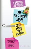 Okładka książki - Jak nie zabiłam męża- czyli babski punkt widzenia.