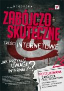 Ok�adka - Zab�jczo skuteczne tre�ci internetowe. Jak przyku� uwag� internauty?