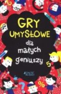 Okładka ksiązki - Gry umysłowe dla małych geniuszy