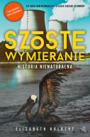 Okadka - Szste wymieranie Historia nienaturalna