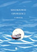 Okładka - Mistrzowie opowieści. O morzu. Z głębin do brzegu
