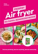 Okładka - Air fryer. Przepisy na dania jednokoszykowe