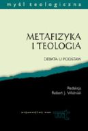 Ok�adka - Metafizyka i teologia. Debata u podstaw