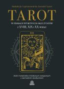 Ok�adka - Tarot w pismach wybitnych okultyst�w z XVIII, XIX i XX wieku