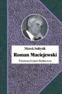 Okładka ksiązki - Roman Maciejewski. Dwa życia jednego artysty