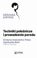 Ok�adka - Techniki po�o�nicze i prowadzenie porodu