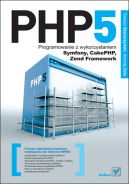 Okadka - PHP5. Programowanie z wykorzystaniem Symfony, CakePHP, Zend Framework
