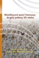 Ok�adka - Metafizyczni poeci francuscy drugiej po�owy XX wieku