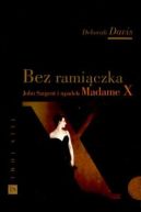Okładka książki - Bez ramiączka. John Sargent i upadek madame X