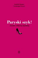 Ok�adka - Paryski szyk!. Zosta� w�asn� stylistk�