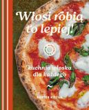Ok�adka - W kuchni z Kie�unem. W�osi robi� to lepiej. Kuchnia w�oska dla ka�dego