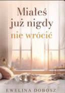Okładka książki - Miałeś już nigdy nie wrócić 