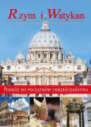 Okadka - Rzym i Watykan. Podr do pocztkw chrzecijastwa