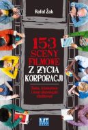 Okładka - 153 sceny filmowe z życia korporacji . Seks, kłamstwa i inne obowiązki służbowe