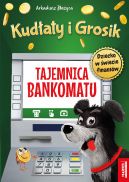 Okadka - Kudaty i Grosik. Tajemnica Bankomatu
