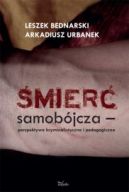 Okadka ksiki - mier samobjcza. Perspektywa kryminalistyczna i pedagogiczna