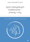 Ok�adka - �ycie nadwydajnych intelektualnie  prawdy i mity. Jak rozwin�� sw�j (wysoki) potencja�?