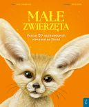 Ok�adka ksi�zki - Ma�e zwierz�ta. Poznaj 30 najmniejszych stworze� na Ziemi