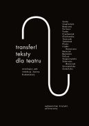 Okadka -  Transfer. Teksty dla teatru. Antologia