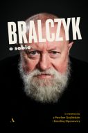Okadka - Bralczyk o sobie. W rozmowie z Pawem Goliskim i Karolin Oponowicz