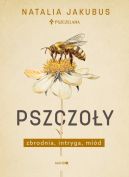 Okadka - Pszczoy. Zbrodnia, intryga, mid. Zbrodnia, intryga, mid