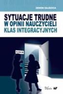 Ok�adka - Sytuacje trudne w opinii nauczycieli klas integracyjnych