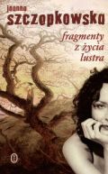 Okładka ksiązki - Fragmenty z życia lustra