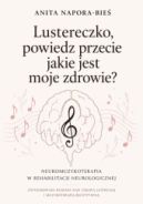 Ok�adka ksi�zki - Lustereczko, powiedz przecie, jakie jest moje zdrowie?