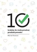Ok�adka - 10 krok�w do maksymalnej produktywno�ci