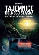 Okadka ksizki - Tajemnice Dolnego lska. UFO i niewyjanione zjawiska