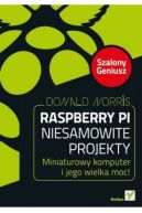 Okadka - Raspberry Pi. Niesamowite projekty. Szalony Geniusz